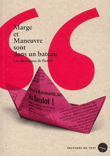 Livrenpoche : Marge et maneuvre sont dans un bateau : Les chroniques de pierrot - Patrice Pierrot - Livre