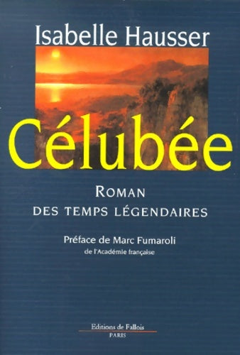 Livrenpoche : Célubée : Roman des temps légendaires - Isabelle Hausser - Livre