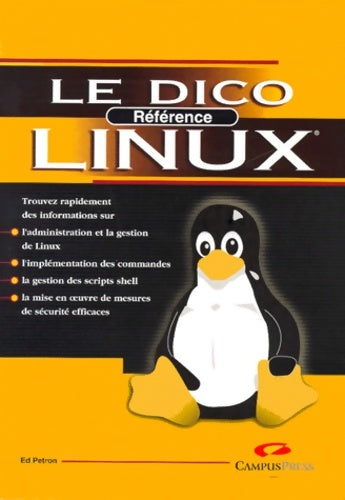 Livrenpoche : Le dico référence linux - Ed Petron - Livre