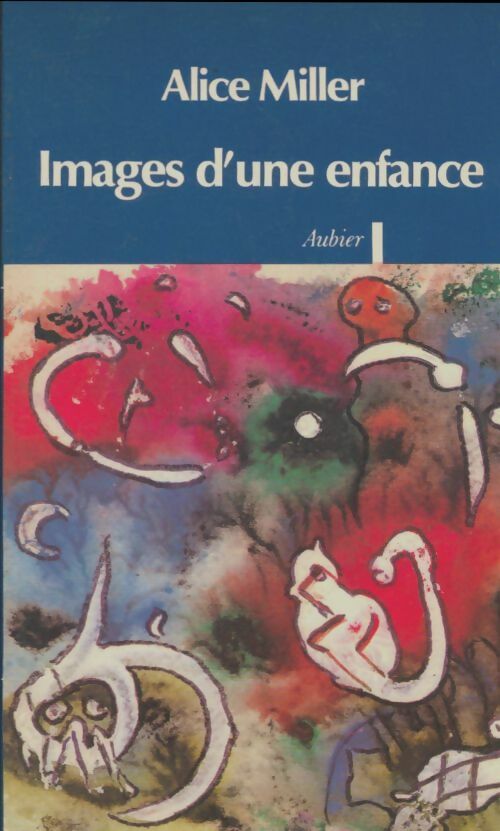 Images d'une enfance - Alice Miller - Livre