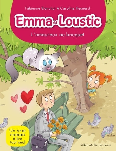 Livrenpoche : Emma et Loustic Tome III : L'amoureux au bouquet - Fabienne Blanchut - Livre