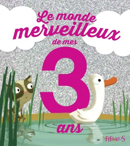 Livrenpoche : Le monde merveilleux de mes 3 ans (fille) - ne - Juliette Parachini-Deny - Livre
