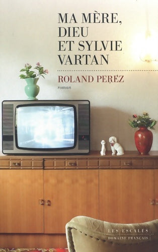 Livrenpoche : Ma mère dieu et sylvie vartan - Roland Perez - Livre