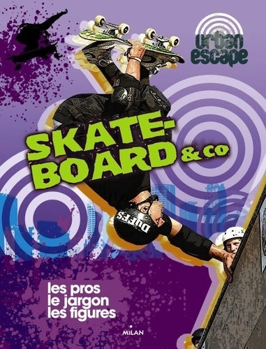 Livrenpoche : Skateboard and co - Cathy Destephen - Livre