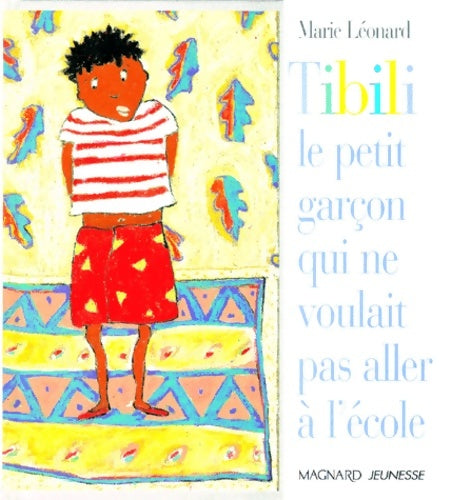 Tibili le petit garçon qui ne voulait pas aller à l'école - Marie Léonard - Livre