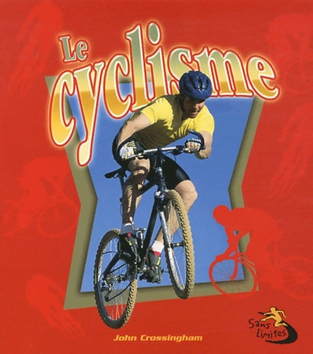 Livrenpoche : Le cyclisme - John Crossingham - Livre