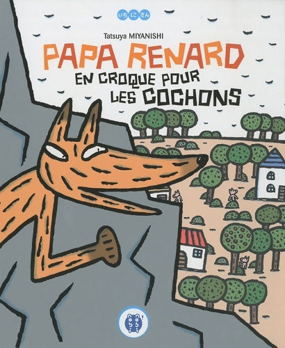 Livrenpoche : Papa renard en croque pour les cochons - Tatsuya Miyanishi - Livre