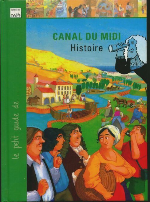 Le canal du midi - histoire - Monique Louveau - Livre