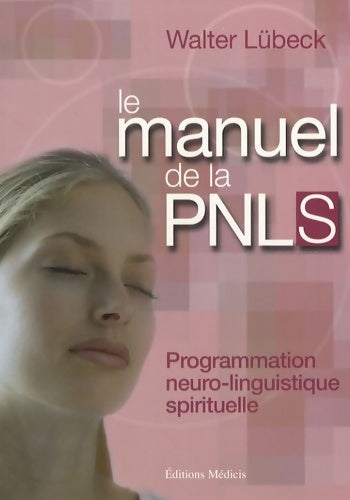 Livrenpoche : Le manuel de la p n l s - Walter Lubeck - Livre