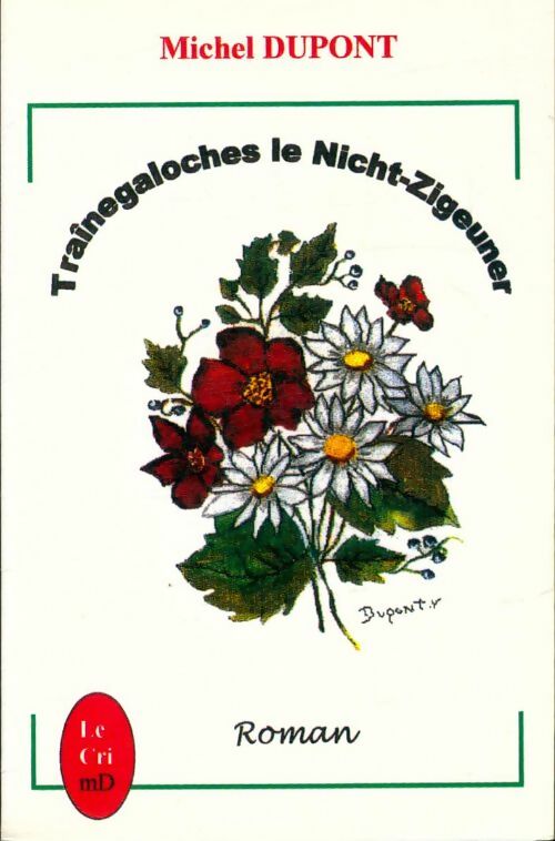 Livrenpoche : Traînegaloches le Nicht-Zigeuner - Michel Dupont - Livre