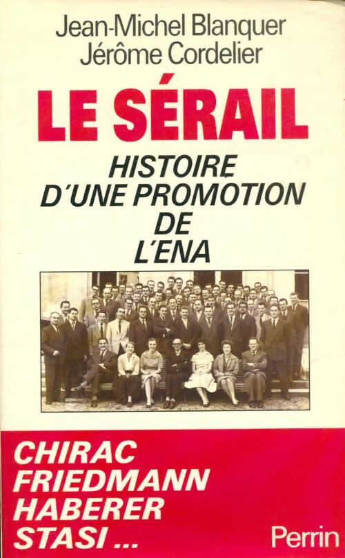 Livrenpoche : Le sérail histoire d'une promotion de l'ENA - Jean-Michel Blanquer - Livre