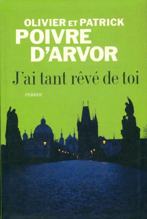 Livrenpoche : J'ai tant rêvé de toi - Patrick Poivre d'Arvor, Olivier Poivre d'Arvor - Livre