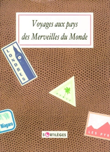 Livrenpoche : Voyages au pays des merveilles du monde - Olivier Chalvron - Livre