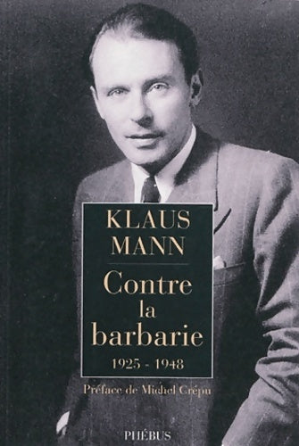 Livrenpoche : Contre la barbarie : 1925-1948 - Klaus Mann - Livre