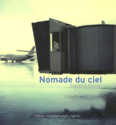 Livrenpoche : Nomade du ciel - François Suchel - Livre