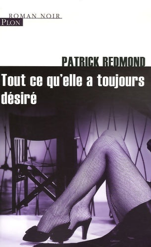 Livrenpoche : Tout ce qu'elle a toujours désiré - Patrick Redmond - Livre