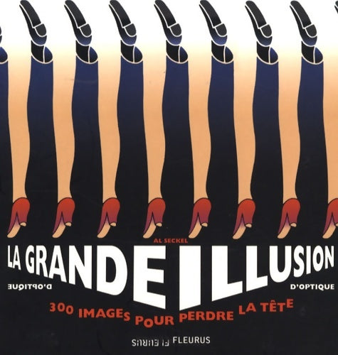 Livrenpoche : La grande illusion d'optique - 300 images pour perdre la tÊte - Al Seckel - Livre