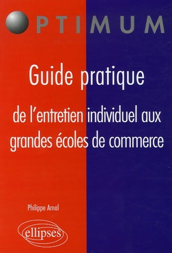 Livrenpoche : Guide pratique de l'entretien individuel aux grandes écoles de commerce - Philippe Arnal - Livre