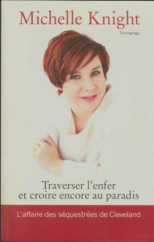 Livrenpoche : Traverser l'enfer et croire encore au paradis - Michelle Knight - Livre