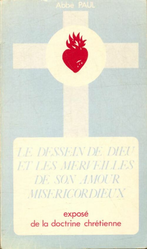 Livrenpoche : Le dessein de Dieu et les merveilles de son amour miséricordieux - Abbé Paul - Livre
