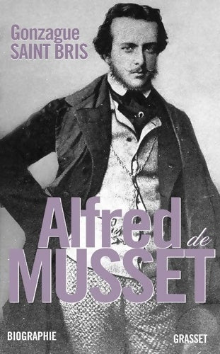 Livrenpoche : Alfred de Musset - Gonzague Saint-Bris - Livre