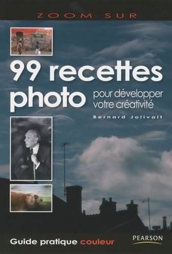 Livrenpoche : 99 recettes photo pour Développer votre creativite - Bernard Jolivalt - Livre