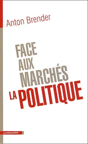 Livrenpoche : Face au marché : La politique - Anton Brender - Livre