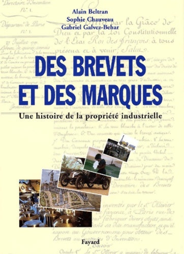 Livrenpoche : Des brevets et des marques : Une histoire de la propriété industrielle - Alain Beltran - Livre