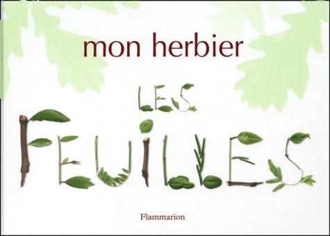 Livrenpoche : Mon herbier : Les feuilles - James Gourier - Livre