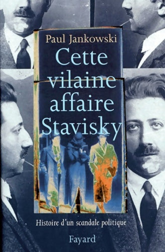 Livrenpoche : Cette vilaine affaire stavisky : Histoire d'un scandale politique - Paul Jankowski - Livre