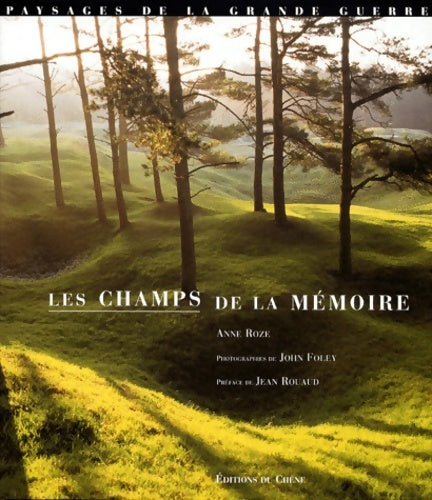 Livrenpoche : Les champs de la mémoire : Paysages de la grande guerre - John Foley - Livre