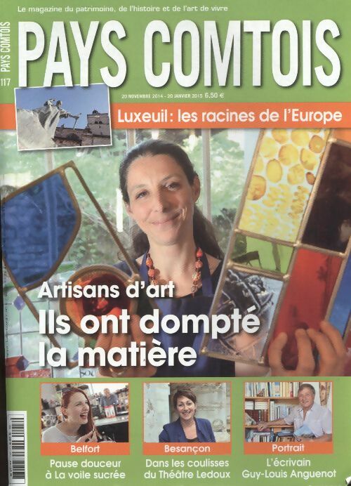Livrenpoche : Pays Comtois n°117 : artisanat d'art, ils ont dompté la matière - Collectif - Livre