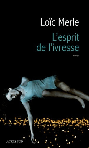 Livrenpoche : L'esprit de l'ivresse - Loïc Merle - Livre