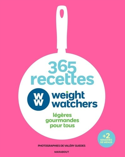 Livrenpoche : 365 recettes weight watchers. Légères gourmandes pour tous - Collectif - Livre