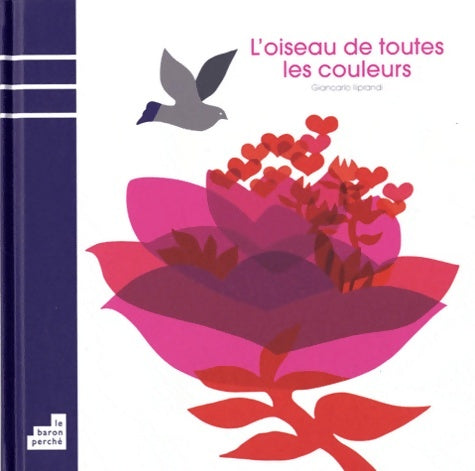 Livrenpoche : L'oiseau de toutes les couleurs - Giancarlo Llipandri - Livre