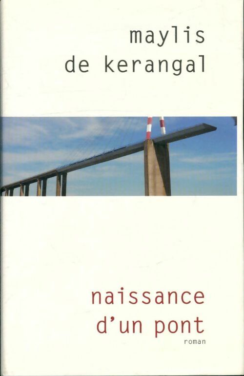 Livrenpoche : Naissance d'un pont - Maylis De Kerangal - Livre