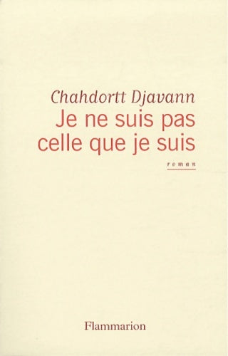 Livrenpoche : Je ne suis pas celle que je suis - Chahdortt Djavann - Livre