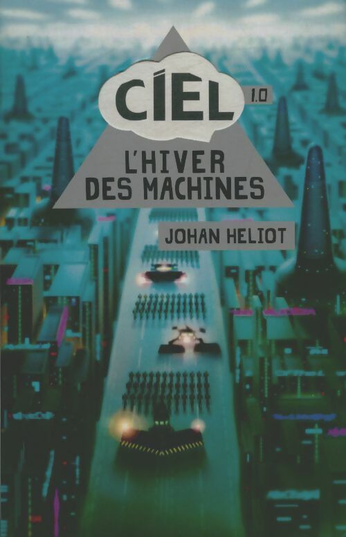 Livrenpoche : Ciel 1.0 l'hiver des machines - Johan Heliot - Livre