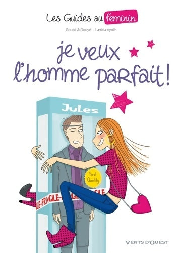 Livrenpoche : Les guides au féminin Tome I : Je veux l'homme parfait ! - Sylvia Douyé - Livre