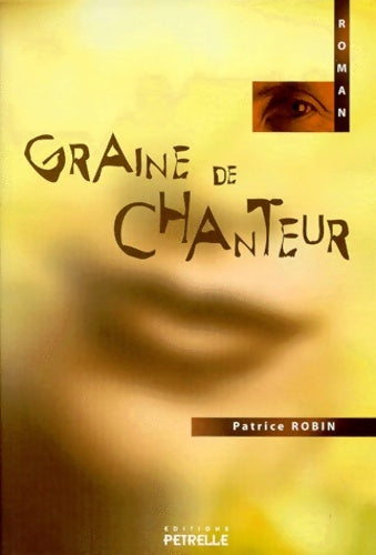 Livrenpoche : Graine de chanteur - Patrice Robin - Livre