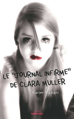 Livrenpoche : Le journal infirme de Clara Muller - Karim Madani - Livre