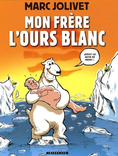 Livrenpoche : Mon frère l'ours blanc - Marc Jolivet - Livre