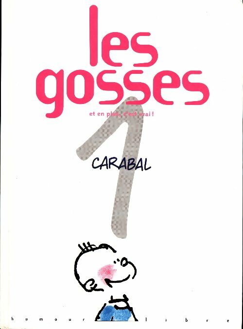 Livrenpoche : Les gosses Tome I : Et en plus c'est vrai ! - Carabal - Livre
