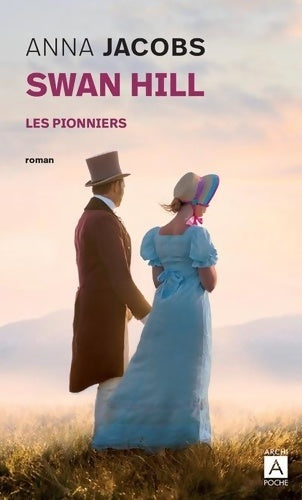 Livrenpoche : Les pionniers Tome I : Swan Hill - Anna Jacobs - Livre