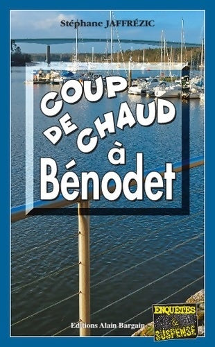 Coup de chaud à Bénodet - Stéphane Jaffrezic - Livre