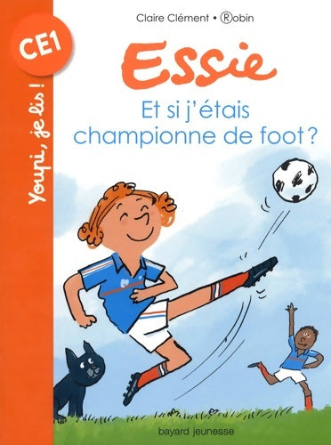 Essie : Et si j'étais championne de foot ? - Claire Clément - Livre