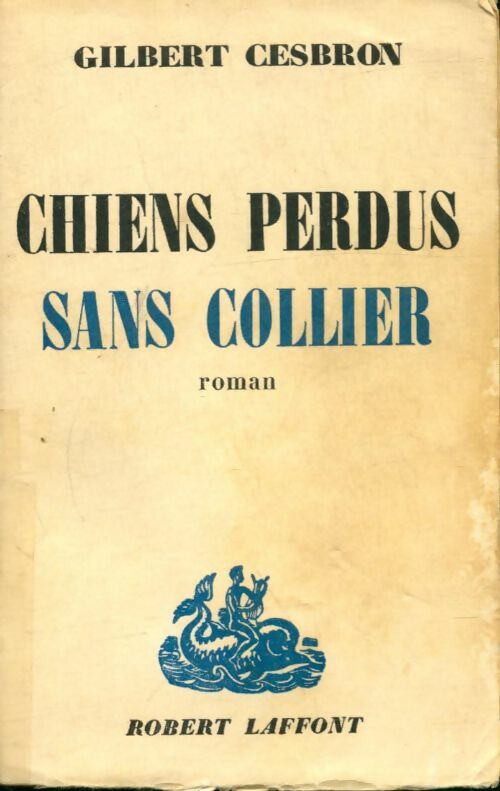 Livrenpoche : Chiens perdus sans collier - Gilbert Cesbron - Livre