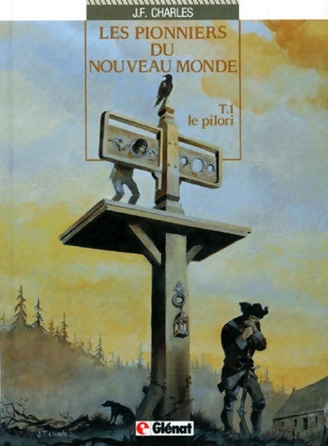 Livrenpoche : Les pionniers du nouveau monde Tome I : Le pilori - JF Charles - Livre