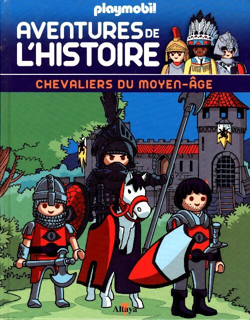 Livrenpoche : Aventures de l'histoire Tome XVIII : Chevaliers du Moyen Age - Collectif - Livre