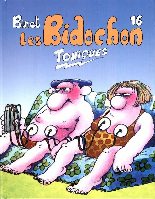 Les Bidochon Tome XVI : Toniques - Binet - Livre